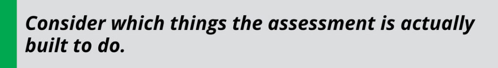 pull quote that says: "consider which things the assessment is actually built to do."